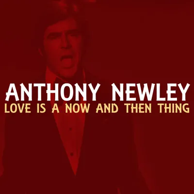 Love Is a Now and Then Thing - Anthony Newley Love Is a Now and Then Thing - Anthony Newley