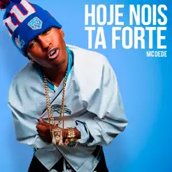 Hoje Nois Ta Forte - Single - MC Dede