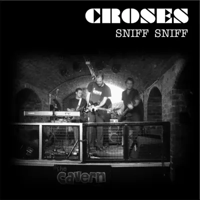 Sniff Sniff - Croses