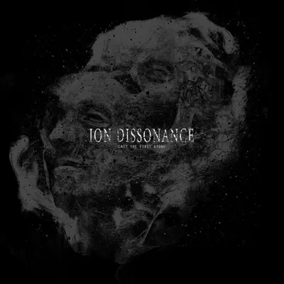 Cast the First Stone - Ion Dissonance Cast the First Stone - Ion Dissonance