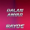 Bayoe - Dalan Anyar