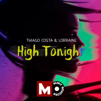 High Tonight (feat. Lorraine) - Single by Thiago Costa album reviews, ratings, credits