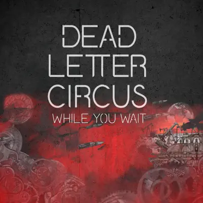 While You Wait - Single - Dead Letter Circus