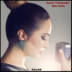 Aysel Yakupoğlu - Gün Gelir