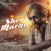 Sher Marna - Ranjit Bawa & Desi Routz