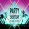 Party Everyday (feat. NiVo) - Yan Dollar lyrics