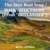 The Skye Boat Song / Main Title Theme (From "Outlander") song lyrics