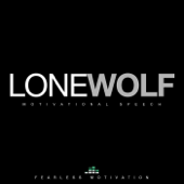 Lone Wolf (Motivational Speech) - Fearless Motivation