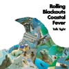 Rolling Blackouts Coastal Fever - Tender Is the Neck