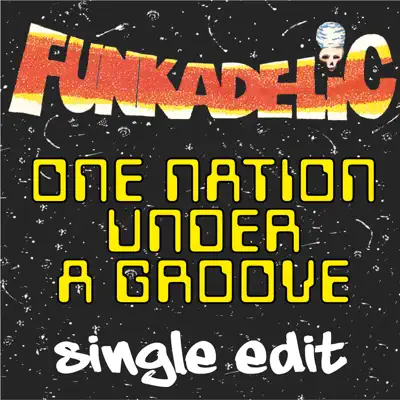 One Nation Under a Groove (Single Edit (7 Inch) [Remastered]) - Single - Funkadelic