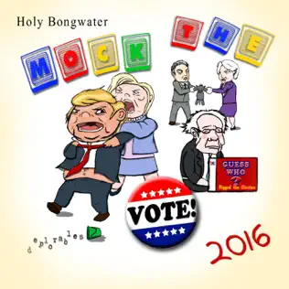 ladda ner album Holy Bongwater - Mock the Vote 2016