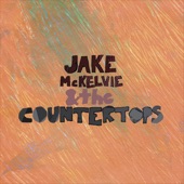 Jake McKelvie & the Countertops - Since I Got Out of My Box