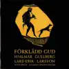 Larsson: Forkladd gud - Missa brevis - De nakna tradens sanger album lyrics, reviews, download