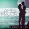 Say You Wont Let Go - James Major lyrics