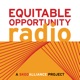 Equitable Opportunity Radio – weekly conversations with visionary leaders who are building a more inclusive economy