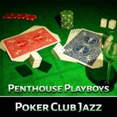 Penthouse Playboys: Poker Club Jazz for Elegant Cafe Bar Lounge artwork