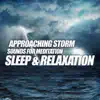 Approaching Storm Sounds for Meditation, Sleep & Relaxation album lyrics, reviews, download