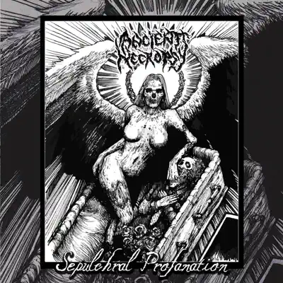 Sepulchral Profanation - Ancient Necropsy