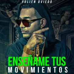 Enséñame tus movimientos (with El Consul) - Single by Yulien Oviedo album reviews, ratings, credits
