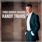 Three Wooden Crosses: The Inspirational Hits of Randy Travis artwork