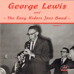 George Lewis and the Easy Riders Jazz Band, Vol. 2 (feat. Fred Vigorito, Big Bill Bissonnette, Noel Kalet, Dick Griffith, Dick McCarthy & Art Pulver) - George Lewis George Lewis and the Easy Riders Jazz Band, Vol. 2 (feat. Fred Vigorito, Big Bill Bissonnette, Noel Kalet, Dick Griffith, Dick McCarthy & Art Pulver) - George Lewis