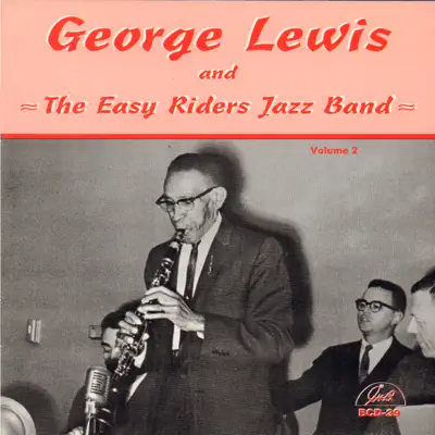 George Lewis and the Easy Riders Jazz Band, Vol. 2 (feat. Fred Vigorito, Big Bill Bissonnette, Noel Kalet, Dick Griffith, Dick McCarthy & Art Pulver) - George Lewis George Lewis and the Easy Riders Jazz Band, Vol. 2 (feat. Fred Vigorito, Big Bill Bissonnette, Noel Kalet, Dick Griffith, Dick McCarthy & Art Pulver) - George Lewis