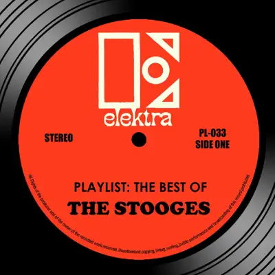 Playlist: The Best of the Stooges - The Stooges