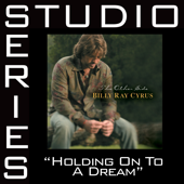 Holding On To a Dream - Billy Ray Cyrus