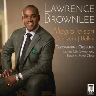 Donizetti & Bellini: Allegro io son by Lawrence Brownlee, Kaunas City Symphony Orchestra & Constantine Orbelian album reviews, ratings, credits