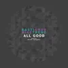 All Good - EP album lyrics, reviews, download