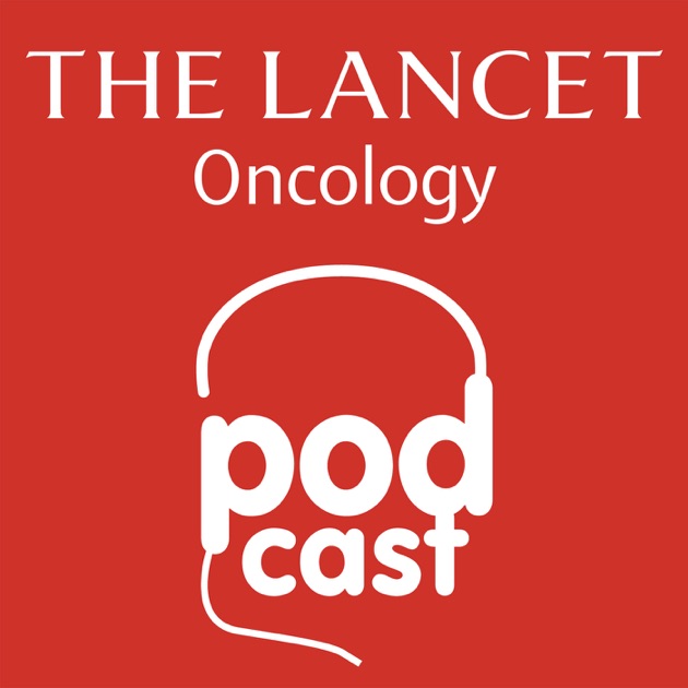Listen to The Lancet Oncology by The Lancet Oncology on Apple Podcasts