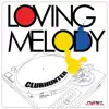 Loving Melody (feat. Turbotronic) - Single album lyrics, reviews, download