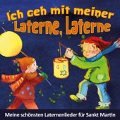 Ich geh mit meiner Laterne, Laterne: Meine schönsten Laternenlieder für Sankt Martin artwork