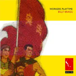 Workers Playtime - Billy Bragg