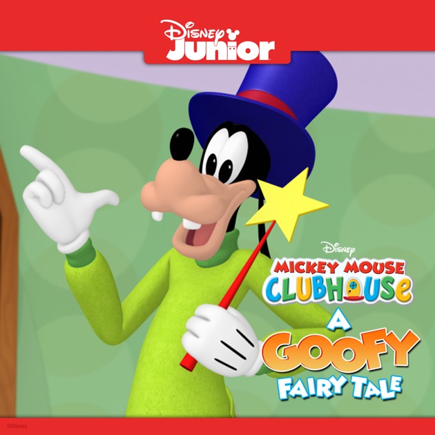 Mickey Mouse Clubhouse, A Goofy Fairy Tale on iTunes