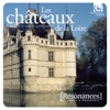 Châteaux de la Loire: French Renaissance Court Music