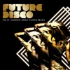 Future Disco, Vol. 10: Complete. Repeat. A Disco Drama