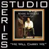 He Will Carry Me (Studio Series Performance Track) - EP album lyrics, reviews, download