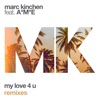 My Love 4 U (feat. A*M*E) [Remixes] - EP