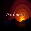 Ambient Edition - EP album lyrics, reviews, download