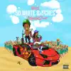 50 White Bxtches (feat. Ugly God) - Single album lyrics, reviews, download