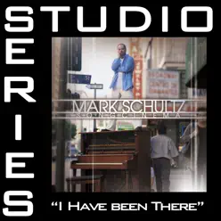 I Have Been There (Studio Series Performance Track) - - Single - Mark Schultz