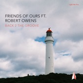 Friends of Ours - Back 2 the Groove (Feft Remix) [feat. Robert Owens]