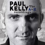 Paul Kelly - You Can Put Your Shoes Under My Bed