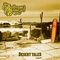 Desert Tales - EP - The Ballroom Band Desert Tales - EP - The Ballroom Band