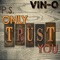 P.S. Only Trust You (feat. OgaSilachi) - Vino lyrics