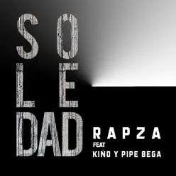 Soledad (feat. Kiño & Pipe Bega) - Single - Rapza Soledad (feat. Kiño & Pipe Bega) - Single - Rapza