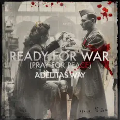 Ready for War (Pray for Peace) - Single - Adelitas Way