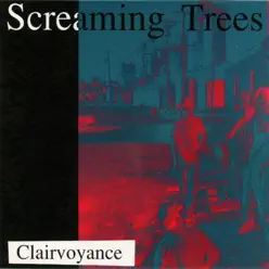 Clairvoyance - Screaming Trees