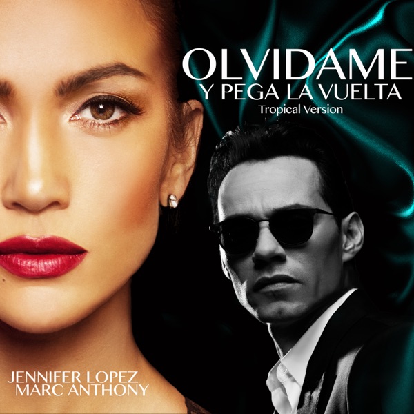 Olvídame y Pega la Vuelta (Tropical Version) - Single - Jennifer Lopez & Marc Anthony